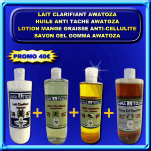 LAIT CLARIFIANT + HUILE ANTI TACHE + LOTION MANGE GRAISSE ANTI-CELLULITE + SAVON GEL GOMMA AWATOZA